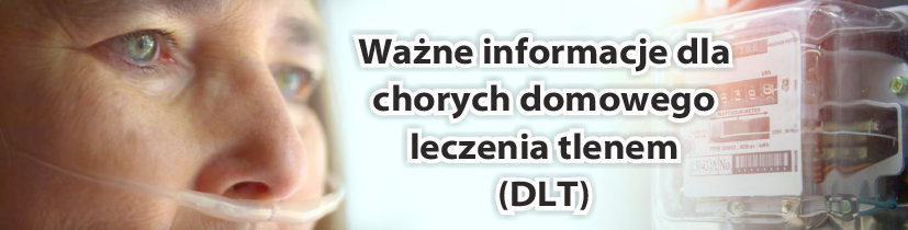 Ważne informacje dla chorych domowego leczenia tlenem (DLT)